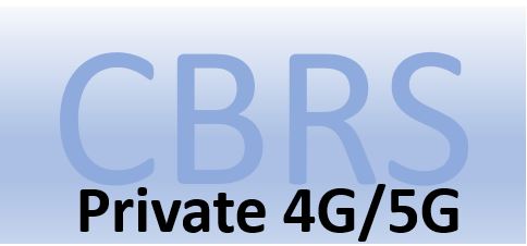 CBRS for Private 4G/5G – Indoor & Outdoor!